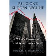 Religion's Sudden Decline What's Causing it, and What Comes Next? 9780197547045