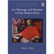 Art, Patronage, and Nepotism in Early Modern Rome 9781032117072