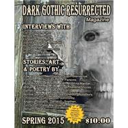 Dark Gothic Resurrected Magazine, Spring 2015 9781511567077