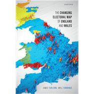The Changing Electoral Map of England and Wales 9780198927082
