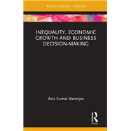 Inequality, Economic Growth and Business Decision-Making 9781032707082