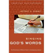 Singing God's Words The Performance of Biblical Chant in Contemporary Judaism 9780190497088