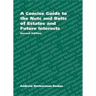 A Concise Guide to the Nuts and Bolts of Estates and Future Interests 9781594607103