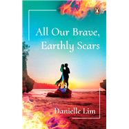 All Our Brave, Earthly Scars 9789815017106
