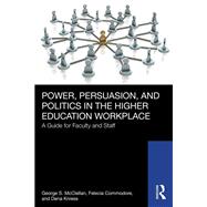 Power, Persuasion, and Politics in the Higher Education Workplace 9781032707112