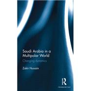 Saudi Arabia in a Multipolar World 9780367177119