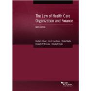 The Law of Health Care Organization and Finance(American Casebook Series) 9781684677139