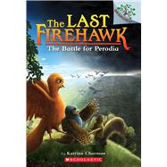 The Battle for Perodia: A Branches Book (The Last Firehawk #6) A Branches Book 9781338307146