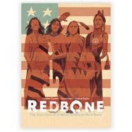 Redbone: The True Story of a Native American Rock Band 9781684057146