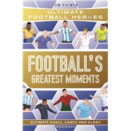 Football's Greatest Moments 9781789467154