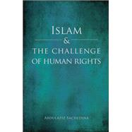 Islam and the Challenge of Human Rights 9780199347179