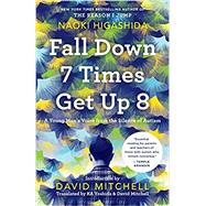 Fall Down 7 Times Get Up 8 A Young Man's Voice from the Silence of Autism 9780812987195