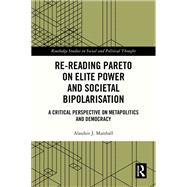 Re-Reading Pareto on Elite Power and Societal Bipolarisation 9781003637196