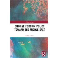 Chinese Foreign Policy Toward the Middle East 9781000437201