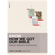 Know How We Got Our Bible 9780310537205