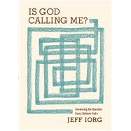 Is God Calling Me? Answering the Question Every Believer Asks 9780805447224