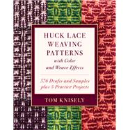 Huck Lace Weaving Patterns With Color and Weave Effects 9780811737258