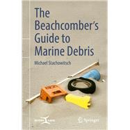 The Beachcomber’s Guide to Marine Debris 9783319907277
