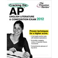 Cracking the AP English Literature and Composition Exam, 2012 Edition 9780375427282