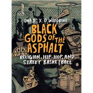 Black Gods of the Asphalt 9780231177283