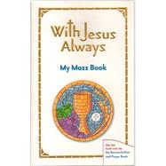 With Jesus Always: My Mass Reconciliation and Prayer Book 9780821557297
