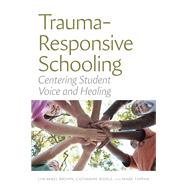 Trauma-Responsive Schooling 9781682537312