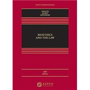 Bioethics and the Law, Fifth Edition 9781543847321