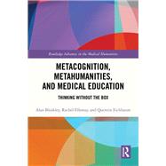Metacognition, Metahumanities, and Medical Education 9781032687322