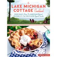 The Lake Michigan Cottage Cookbook 9781612127323