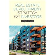 Real Estate Development Strategy for Investors 9781119887324