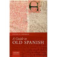 A Guide to Old Spanish 9780199687329