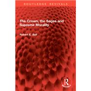 The Crown, the Sages and Supreme Morality 9781040397329