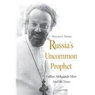 Russia's Uncommon Prophet 9780875807331