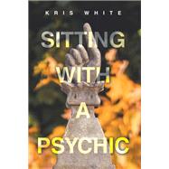 Sitting With A Psychic 9798765257357