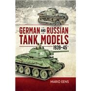 German and Russian Tank Models 1939-45 9781612007359