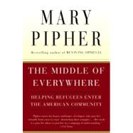 The Middle of Everywhere: Helping Refugees Enter the American Community 9780156027373