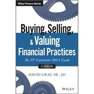 Buying, Selling, and Valuing Financial Practices, + Website The FP Transitions M&A Guide 9781119207375