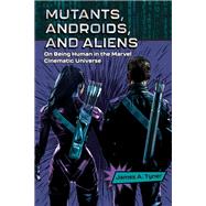 Mutants, Androids, and Aliens 9781496857392