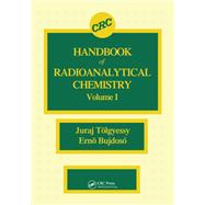 CRC Handbook of Radioanalytical ChemistryVolume 1 9781040287439