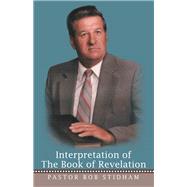 Interpretation of the Book of Revelation 9781973667469