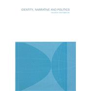 Identity, Narrative and Politics 9781136367472