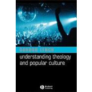 Understanding Theology And Popular Culture 9781405117487