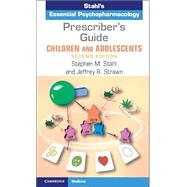 Prescriber's Guide - Children and Adolescents: Stahl's Essential Psychopharmacology (Revised) 9781009267502