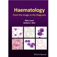 Haematology From the Image to the Diagnosis 9781119777502
