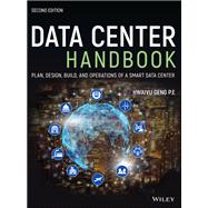 Data Center Handbook Plan, Design, Build, and Operations of a Smart Data Center 9781119597506