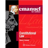 Emanuel Law Outlines for Constitutional Law 38th Edition 9781543807509