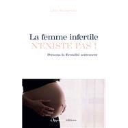 La femme infertile n'existe pas ! 9782380157529