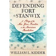 Defending Fort Stanwix 9781501777547