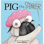 Pig the Stinker (Pig the Pug) 9781338337549