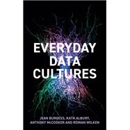 Everyday Data Cultures 9781509547555